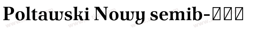 Poltawski Nowy semib字体转换 Poltawski Nowy semib字体转换